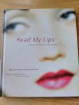 Ragas, Meg Cohen   and Karen Kozlowski     (introduction: Veronique Vienne) - Read my lips - A Cultural History of Lipstick