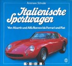 Georg Amtmann, Halwart Schrader - Italienische Sportwagen. Band 1: Von Abarth und Alfa Romeo bis Ferrari und Fiat
