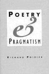 Poirier, Richard - Poetry & pragmatism