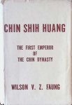 Wilson V. Z. Faung - Chin Shih Huang the first emperor of the Chin Dynasty