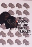 Lovett E. Williams - The Book of the Wild Turkey
