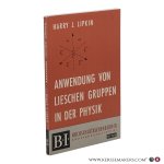 Lipkin, Harry J. - Anwendung von Lieschen Gruppen in der Physik.