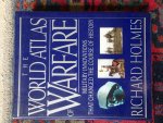 Holmes, Richard - THE WORLD ATLAS OF WARFARE Military innovations that changed the course of history