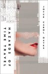 Joyce Carol Oates - (1) Hazards Of Time Travel