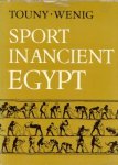 TOUNY, A.D. / WENIG, DR. STEPHEN - Sport in ancient Egypt