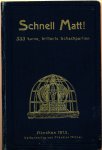 Huther, Claudius - Schnell Matt! / 333 kurze, briljante Schachpartien berühmter Meister and starker Amateure...