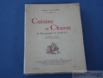 Charles Blandin. - Cuisine et chasse de Bourgogne et d'ailleurs, assaisonnées d'humour et de commentaires. Études, principes, recettes.