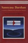 Swami Niranjanananda Saraswati - Sannyasa Darshan: A Treatise on Traditional and Contemporary Sannyasa