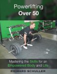 Richard Schuller - Powerlifting Over 50