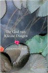 Arundhati Roy - De God van Kleine Dingen Vertaald door Christien Jonkheer