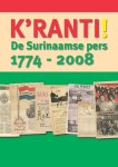 M. Koninck - K'ranti ! De Surinaamse pers, 1774-2008
