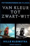 Kleinstra, Hille - Fotograferen en filmen. Van kleur tot zwart-wit