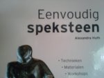 Huth, Alexandra - Eenvoudig speksteen / technieken - materialen - workshops