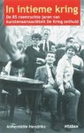 A. Hendriks - In Intieme Kring - de 85 roemruchte jaren van de kunstenaarssocieteit De Kring onthuld