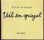 Heugten, W.A.M. van - Uil en spiegel, rondelen