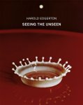  - Harold Edgerton: Seeing the Unseen