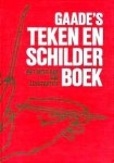 Jaxtheimer , Bodo W . [ ISBN 9789060171189 ] 0219 - Gaade`s  Teken -  en Schilderboek . ( Behandelt in dit boek , worden alle teken - en schildertechnieken . Met meer dan 500 illustraties . )