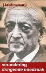 Jiddu Krishnamurti - Verandering dringende noodzaak