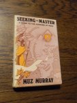Murray, Muz - Seeking the master. A guide to the Ashrams of India