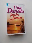 DANELLA, UTTA, - Jacobs Frauen. Roman.