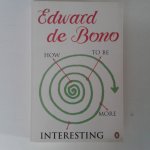 Bono, Edward de - How to be more Intresting Bono, Edward de - How to be more Intresting