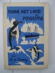 Lannoy, Maria de - Naar het land der pinguins.