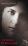 Natascha Wodin - Ze kwam uit Marioepol Natascha Wodin - Ze kwam uit Marioepol
