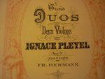 Pleyel; Ignace Joseph (1757 - 1831) - 3 Duos pour 2 Violons; Opus 61 (Fr. Hermann) Pleyel; Ignace Joseph (1757 - 1831) - 3 Duos pour 2 Violons; Opus 61 (Fr. Hermann)