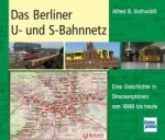Gottwaldt, Alfred B. - Das Berliner U- und S-Bahnnetz