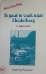 Böll, Heinrich - Je  gaat te vaak naar Heidelberg - -. En andere verhalen.