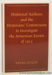 GUCLU, YUCEL. - Historical Archives and the Historians' Commission to Investigate the Armenian Events of 1915.