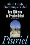 Alain Gresh 51786,  Dominique Vidal 51787 - Les 100 clés du Proche-Orient