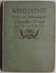 Wijk J C van - Wereldlente Roman van hedendaagsche Christelijke Moraal