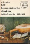 DRESDEN, S - Het humanistisch denken. Italië - Franktijk 1450 - 1600