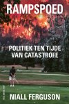 Niall Ferguson - Rampspoed Politiek ten tijde van catastrofe