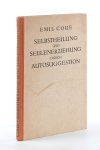 Coué, Emil. - Selbstheilung und Seelenerziehung durch Autosuggestion.