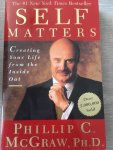 McGraw, Phillip C., Ph.D. - Self Matters / Creating Your Life from the Inside Out