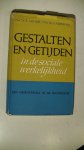 Kuiper Hzn,Prof.Dr.G // Dijk, prof. dr. R - Gestalten en getijden in de sociale werkelijkheid - een orientering in de sociologie