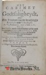 Love, Christopher - Het Cabinet der Godtsaligheydt, Ofte: Een Tractaet vande Krachtighe Roepinghe ende Verkiesinghe. In 16. Predicatien, over 2 Petri 1. 10. Waer in een Christen mach onderscheyden of hy oock krachtelijck gheroepen ende uytverkoren is. Ende wat we...