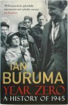 Ian Buruma - Year Zero: A history of 1945