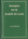Waard, Ds. A. de - Waard, Ds. A. de-Geroepen tot de bruiloft des Lams