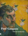 Author: Agnieszka Juszczak, Heather Lemonedes, Belinda Thomson, e.a. - Paul Gauguin Vers la Modernite