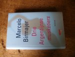Birmajer, Marcelo - Drie Argentijnse musketiers