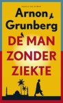 Arnon Grunberg - De man zonder ziekte