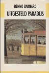 Barnard, Benno - Uitgesteld paradijs