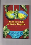 Halasa, Malu, Rana Salam - The Secret Life of Syrian Lingerie. Intimacy and Design