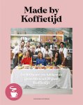  - Made by Koffietijd De 101 beste en lekkerste gerechten uit 10 jaar Koffietijd