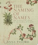Anna Pavord 50022 - The Naming of Names : the search for order in the world of plants
