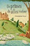 Shannon Hale - De prinses die alles verloor