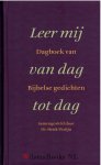 Florijn, Dr. Henk (redactie) - Leer mij van dag tot dag  ------- (Dagboek van bijbelse gedichten)
